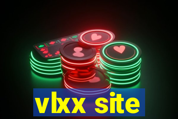 vlxx site